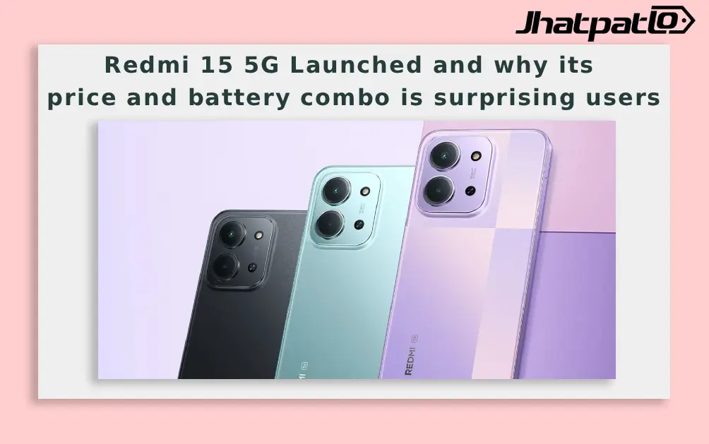  Redmi 15A 5G Launched and why its price and battery combo is surprising users